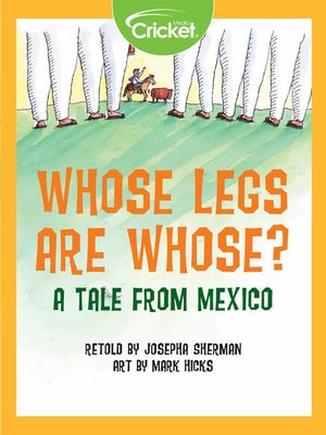 cover image of Whose Legs Are Whose? A Tale from Mexico